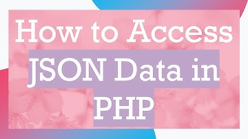 How to Access JSON Data in PHP