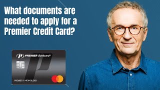 What documents are needed to apply for a Premier Credit Card?
