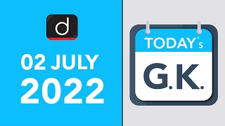 Today’s GK – 02 July 2022 | Drishti IAS English