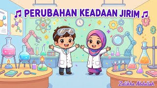 Lagu Sains: Perubahan Keadaan Jirim Lagu Sains: Perubahan Keadaan Jirim