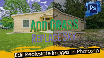 Add Grass and replace sky on Real Estate images in Adobe Photoshop