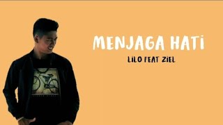 Lil o feat Zi el - Menjaga hati Lirik lagu