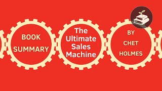 The Ultimate Sales Machine by Chet Holmes | Book Summary