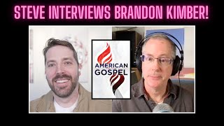 Filmmaker Brandon Kimber Discusses The American Gospel: Spirit and Fire!