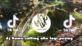 dj kamu calling aku lagi pusing full bass