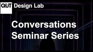 QUT Design Lab Conversation Series: September, 2020