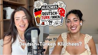 Folge 151 - Wir bewerten Klischees von Deutsch-Türken!