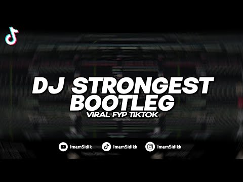 DJ STRONGEST OLD FYP TIKTOK - BOOTLEG REMIX (imamsidik) SOUND VIRAL 2026!!