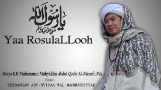 YAA ROSULALLOH SALAMUN 'ALAIK - ABUYA K.H MUHAMMAD MUHYIDDIN ABDUL QODIR AL-MANAFI ,MA