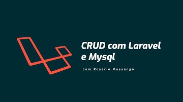 Como criar um CRUD no Laravel | Rosário Massango