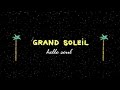 Grand Soleil - Hello Soul