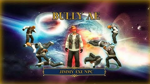 Bully AE : Jimmy E.X.E Npc