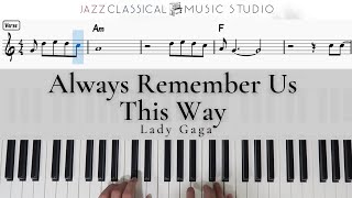Always Remember Us This Way - Lady Gaga | Piano Tutorial (EASY) | WITH Music Sheet | JCMS