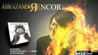 IVAN 2FILOZ "ABRAZANDO EL RENCOR" - Audio Oficial - Tinta, Sangre y Sentido