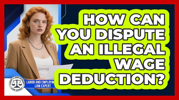 How Can You Dispute An Illegal Wage Deduction? - Labor and Employment Law Expert