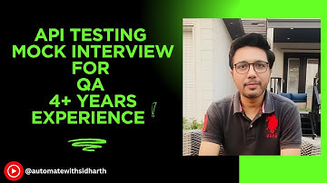API Testing Mock Interview for QA | 4+ Years Experience | Automation & Testing Interview Prep