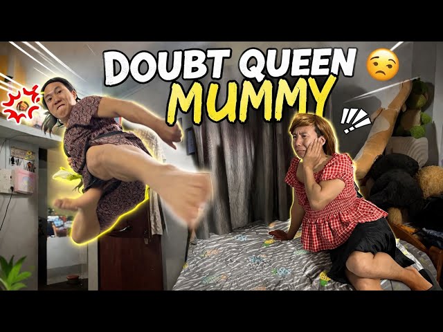 Doubt Queen Mummy 😒