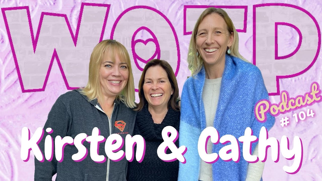Wife of the Party Podcast # 104 - Kirsten & Cathy