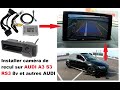 Installer camera de recul Audi A3 8V S3 RS3 et autres audi avec navigation plus