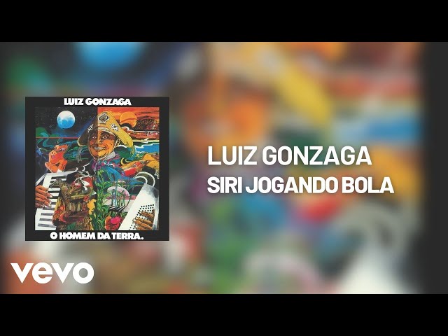 Luiz Gonzaga - Siri Jogando Bola (Áudio Oficial)