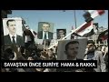 SAVAŞTAN ÖNCE SURİYE  4  I HAMA & RAKKA ŞEHİRLERİ