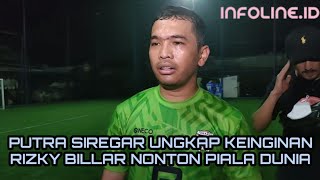 Rizky Billar Ingin Ke Qatar Nonton Piala Dunia Langsung Tutur Putra Siregar