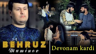 Бехруз Муминов - Девонам кард | Behruz Muminov - Devonam kard