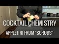 Recreated - The Appletini from "Scrubs"