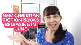 New Christian Fiction Books Releasing in June