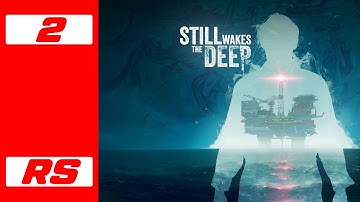 Still Wakes the Deep Part 2 Final Gameplay Walkthrough [4K 60FPS] - No Commentary