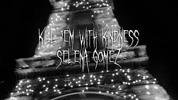 Kill 'Em With Kindness - Selena Gomez (sped up)