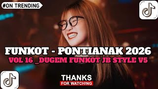 FUNKOT PONTIANAK 2026-VOL 16 DUGEM FUNKOT JB STYLE V5 VIRAL TIKTOK 
