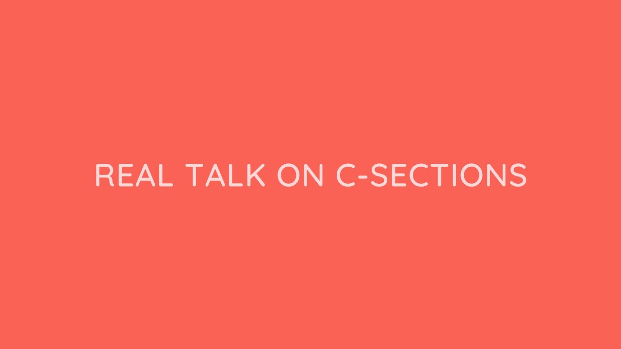 Real Talk on C-Sections