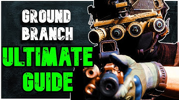THIS is the Ground Branch GUIDE you NEED!!