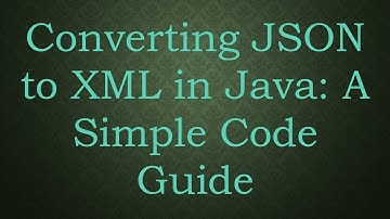 Converting JSON to XML in Java: A Simple Code Guide