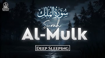  Surah Al-Mulk (سورة الملك) For Deep Sleep & Peace | Soothing Quran Tilawat | Haven Holy Quran