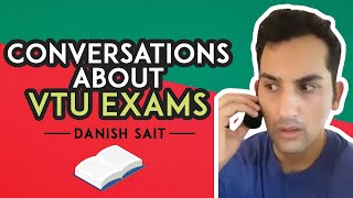 Conversations About VTU Exams 📞😬 | Danish Sait