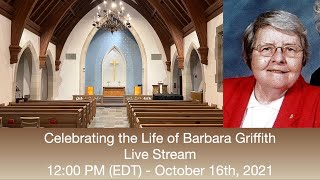 Celebrating the Life of Barbara Griffith - Live Stream
