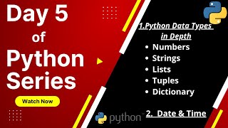 Day 5 of Python Series : Numbers, Strings, Lists, Tuples, Dictionary, Date & Time