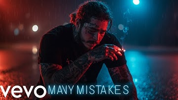 Post Malone – Many Mistakes (Emotional Lyrics Video)