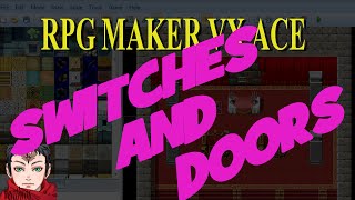 RPG Maker VX Ace Tutorial 16: Using a Switch to Unlock a Door