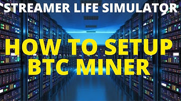 STREAMER LIFE SIMULATOR - How to start BTC mining | New player guide Tutorial Walkthrough