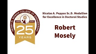 Nicholas A. Peppas Sc.D. Medallion for Excellence in Doctoral Studies - Robert Mosely