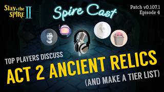 The DEFINITIVE Act 2 ancient relic tier list | Spire Cast Episode 4