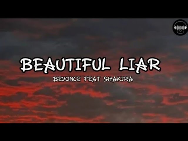 Beautiful liar - Beyonce feat Shakira [lyrics video]