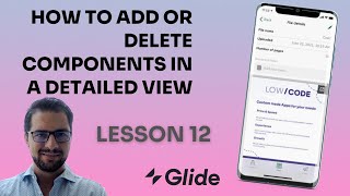 LESSON 12: How to add or delete components in a detailed view in a Glide app screenshot 1