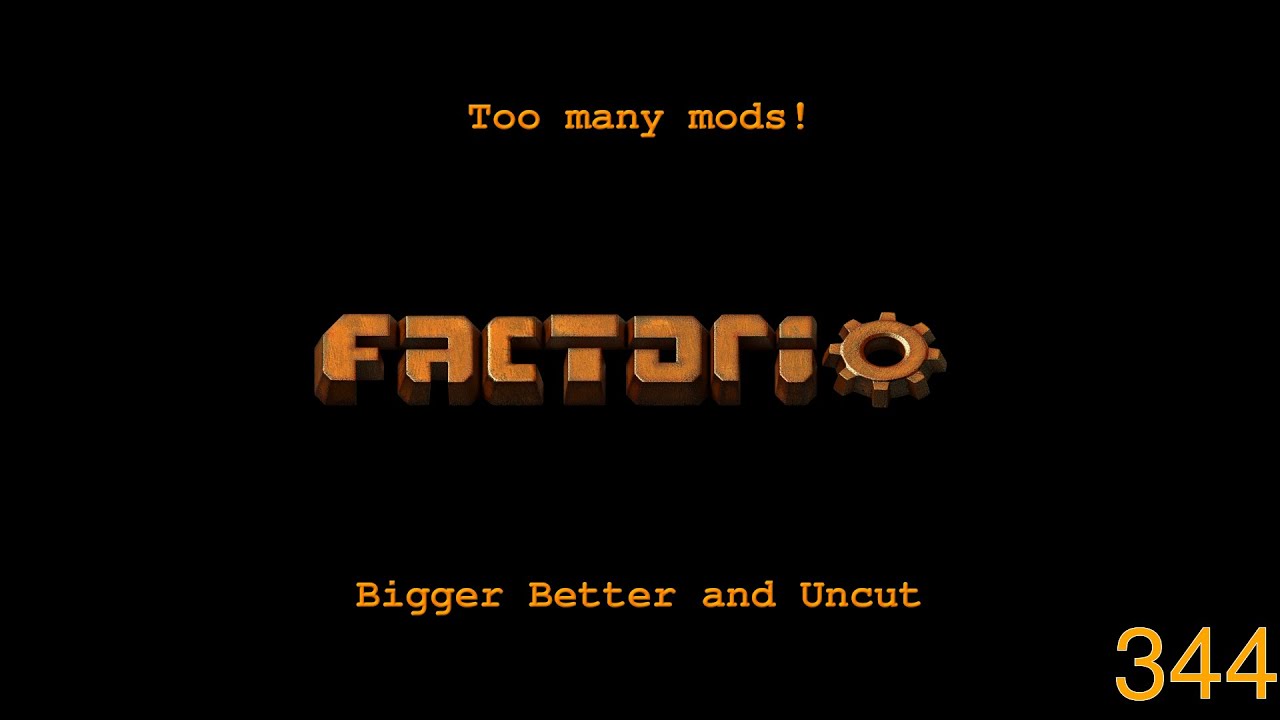 Factorio -Too Many Mods - Bigger Better and Uncut - 344 - YouTube