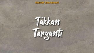 Takkan Terganti (Lyric Video)