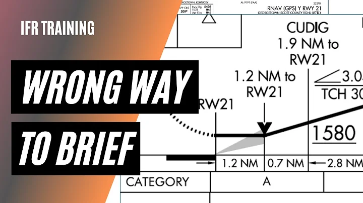 Are you Briefing IFR Approaches Wrong? | How to Brief an IFR Approach Plate