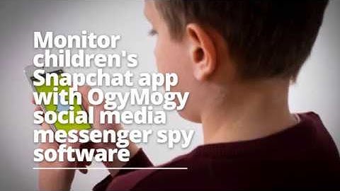 How to Spy SnapChat Messenger With OgyMogy SnapChat Spy App